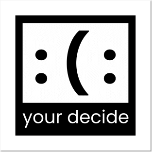 YOUR DECIDE Posters and Art